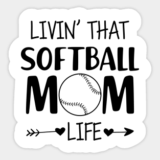 Softball Mom - Livin' that softball mom life Sticker